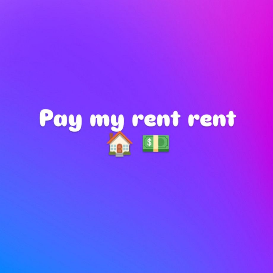 Cover my rent!