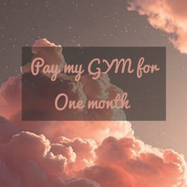 Pay my GYM for one month