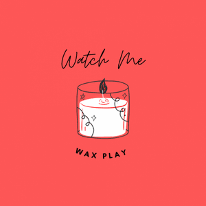 Wax Play Video or Show