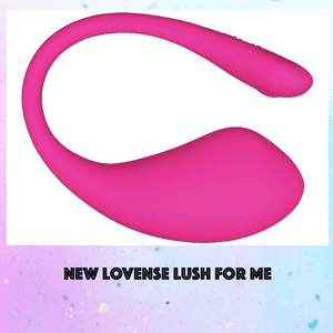 New Lovense Lush for me