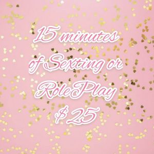 15 Minutes of Sexting or RolePlay