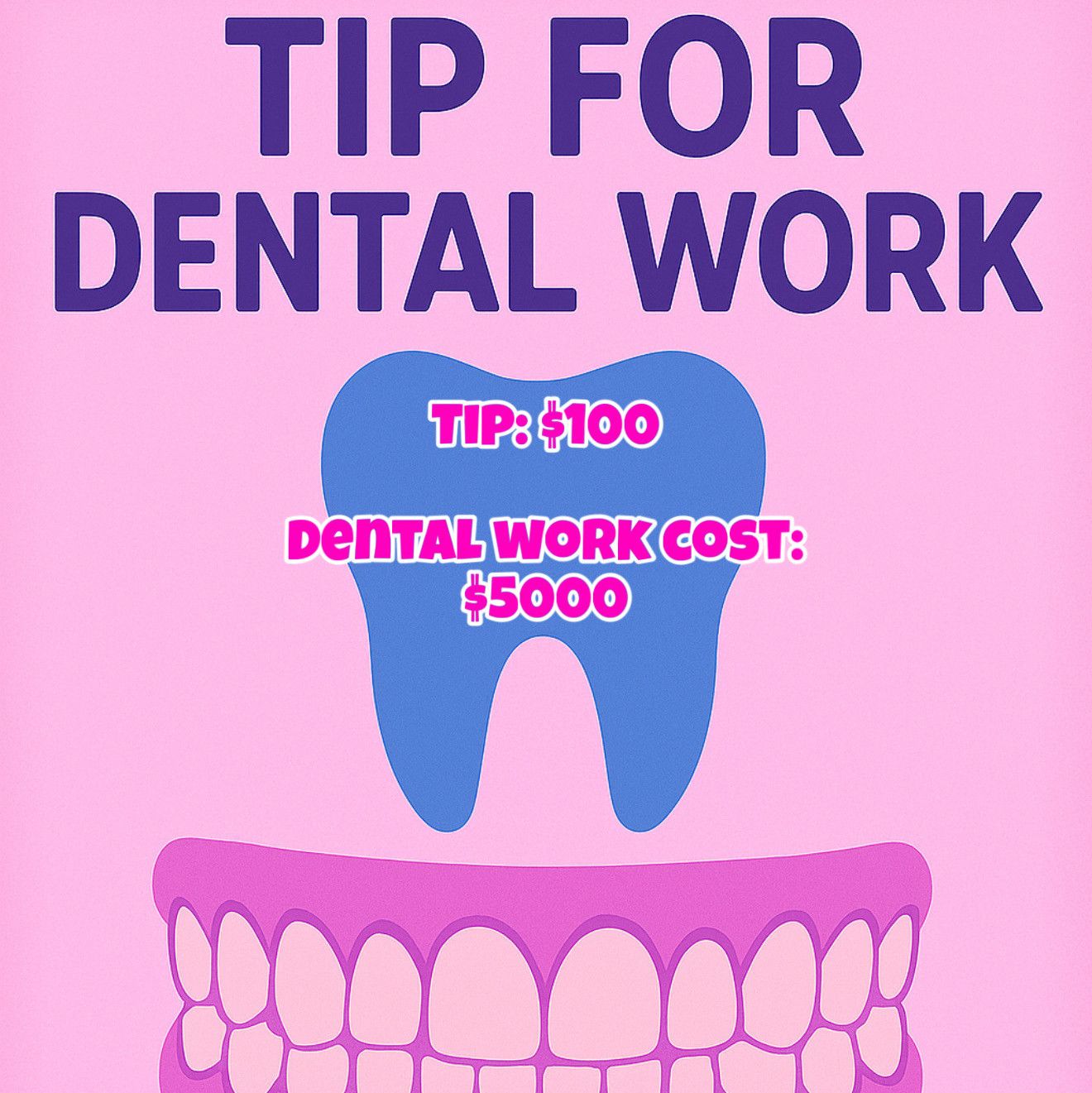 Tip 4 URGENT: Dental work