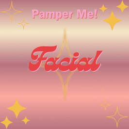 Pamper Me! Facial