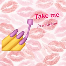 Take me for a manicure