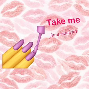 Take me for a manicure