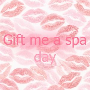 Gift me a spa day