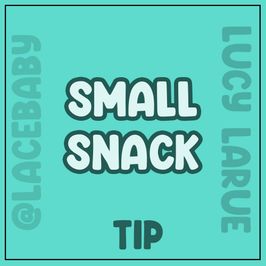 A Small Snack Tip
