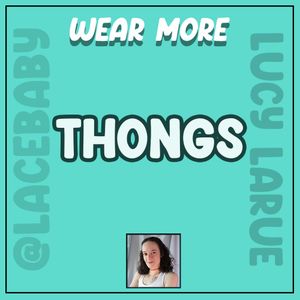 Wear More Thongs Tip