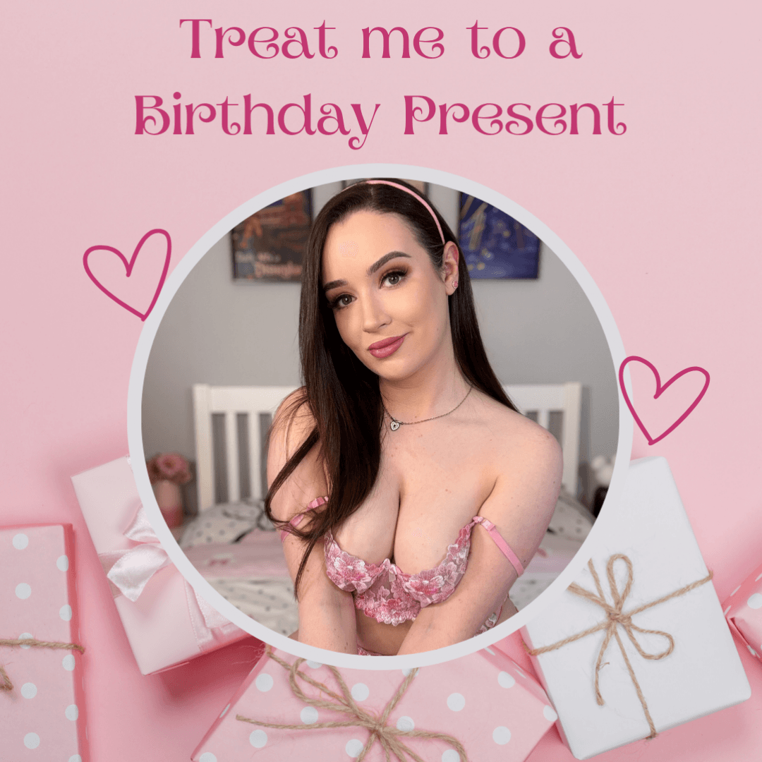 Treat Me To A Birthday Present