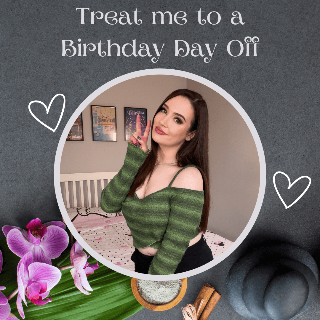 Treat Me To A Birthday Day Off