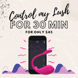 CONTROL MY LUSH FOR 30 MIN