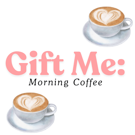 Gift Me: Morning Coffee!