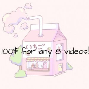 any 8 videos!