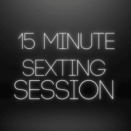 15 Minute Sexting Session NO PICS