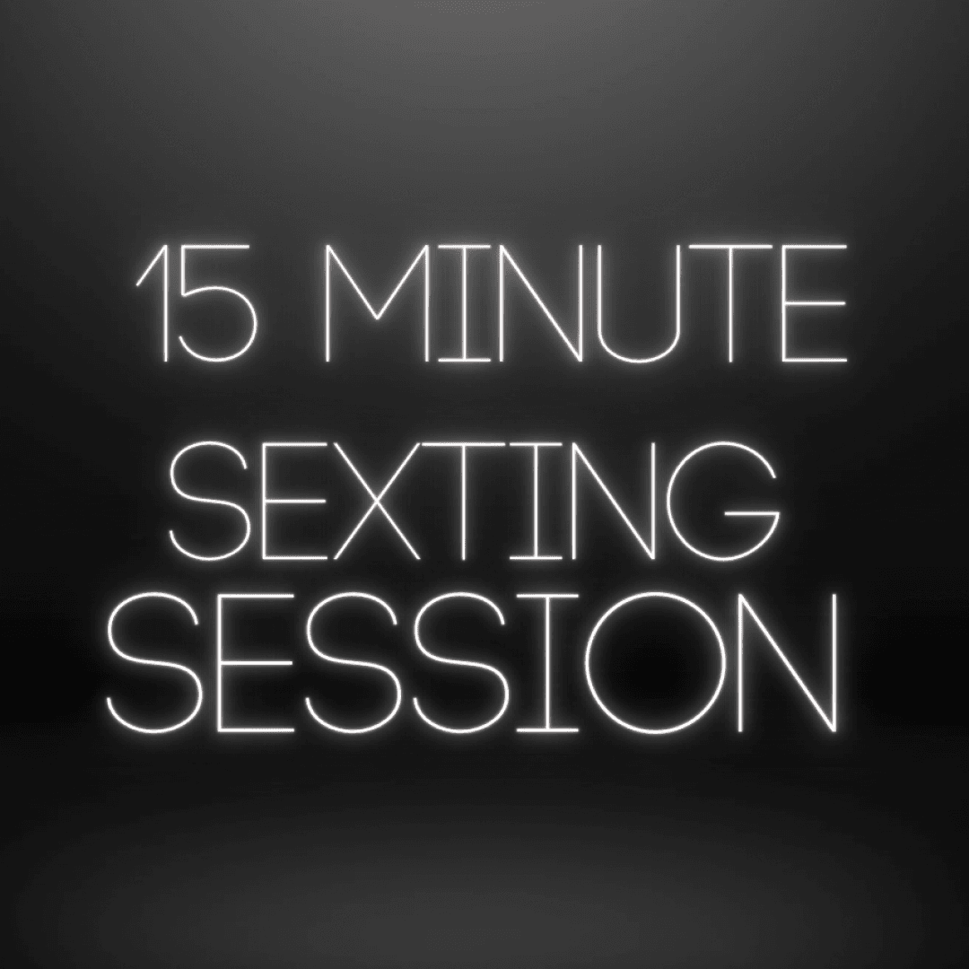 15 Minute Sexting Session NO PICS