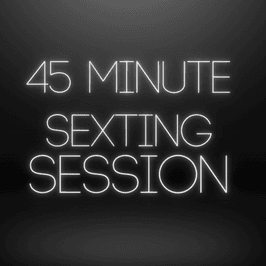 45 Minute Sexting Session