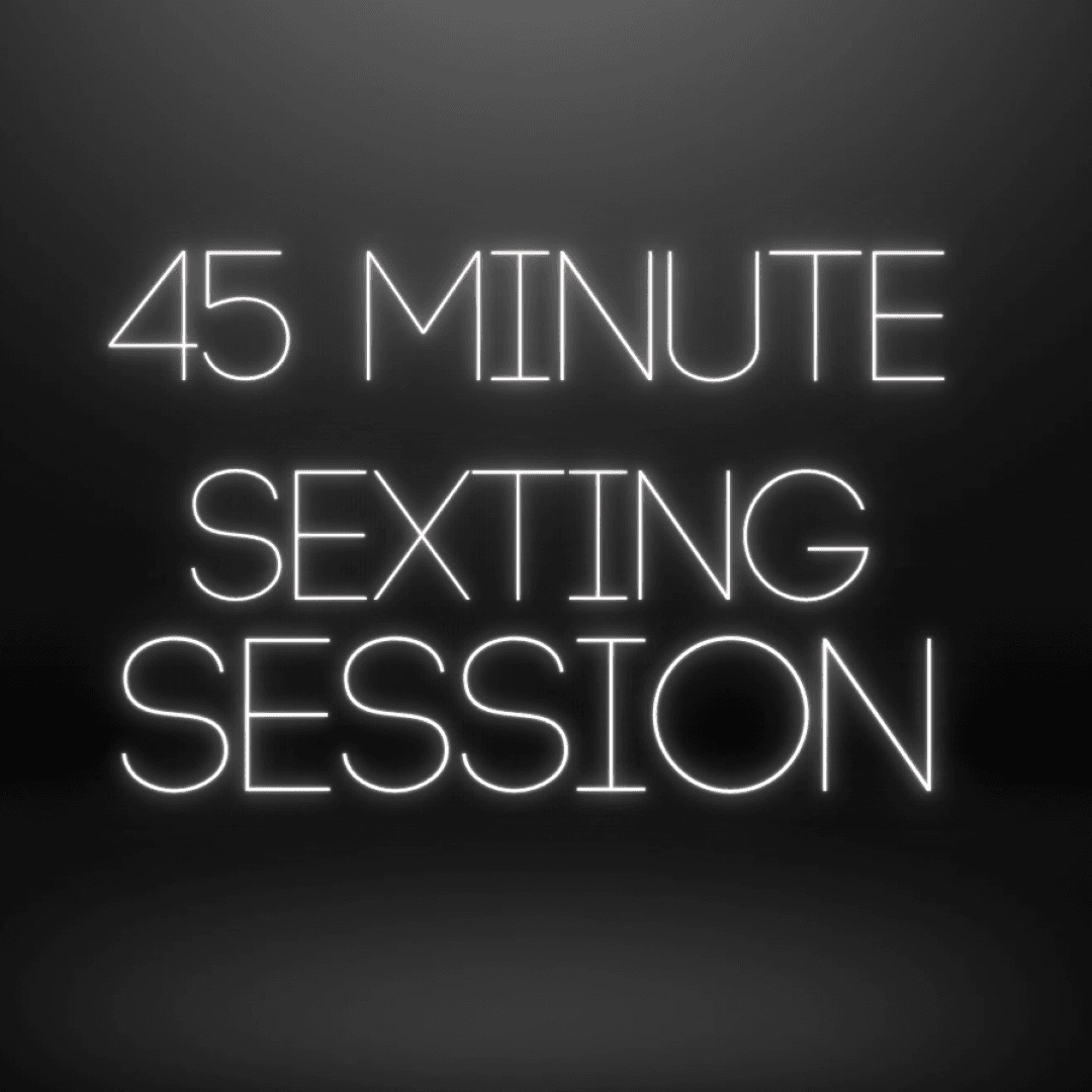 45 Minute Sexting Session