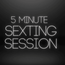 5 minute Sexting Session Preview