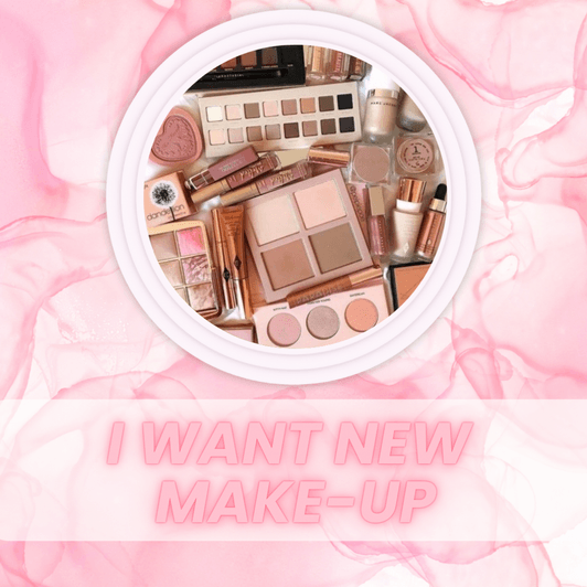 I want new makeup