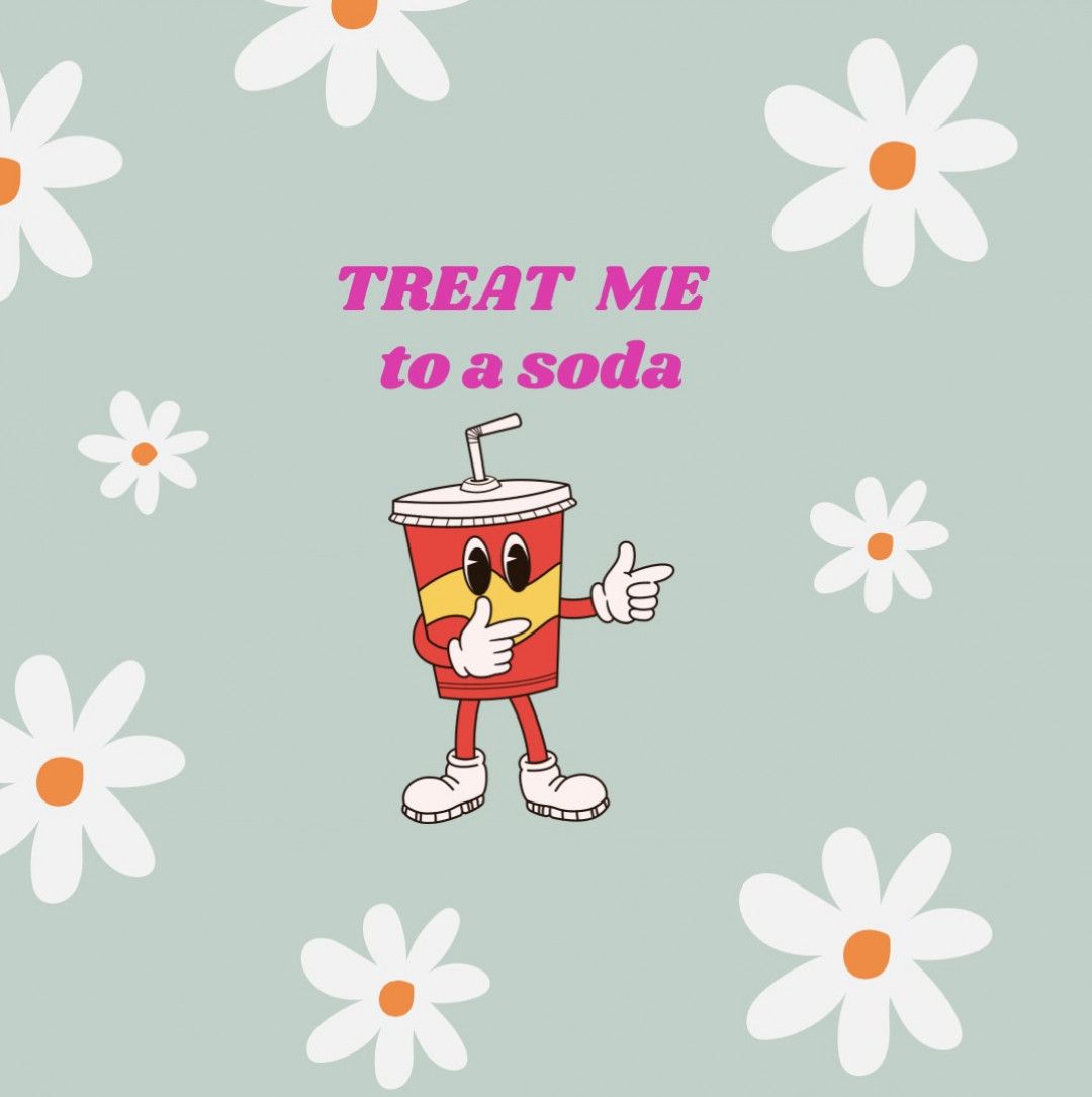 Treat me to a soda!