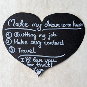 Make my dream come true!