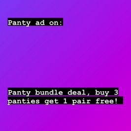 Panty Ad On: Buy 3 Pairs Of Panties Get 1 Free