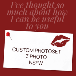 Custom Photoset 3 photo NSFW