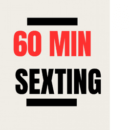 60 Minute Sexting Session