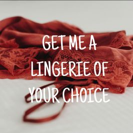 Spoil me with new Lingerie