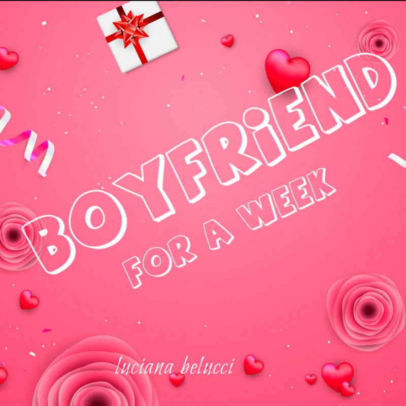 Boyfriend for a week