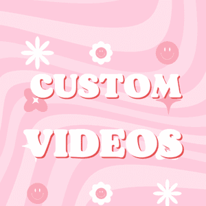 Custom vid for you