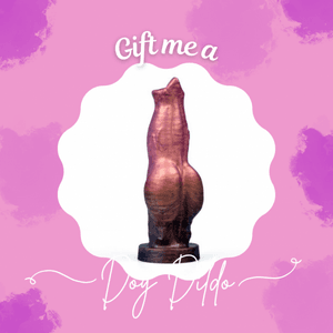 Gift me a dildo!