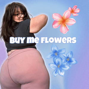 Buy Me a Bouquet of Flowers