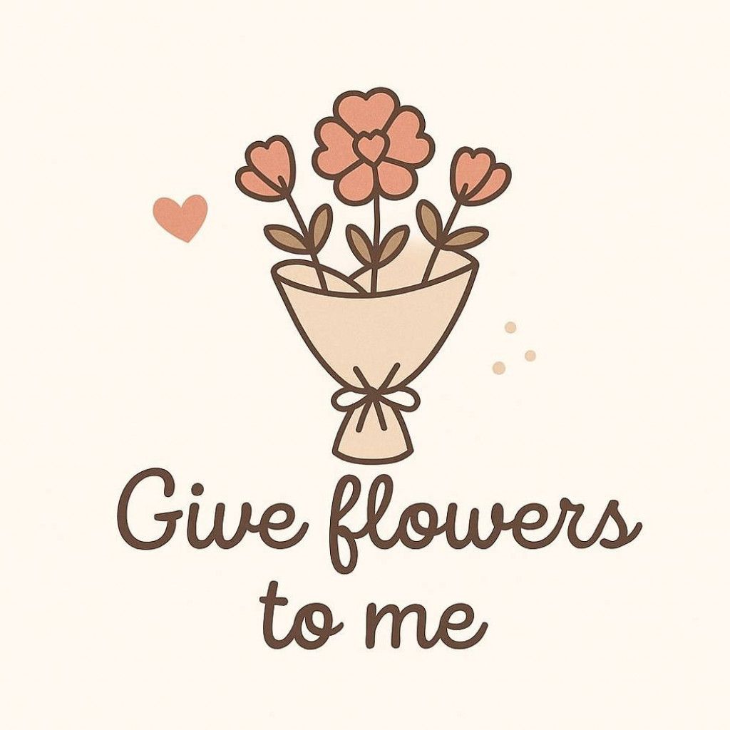 give flowers to me