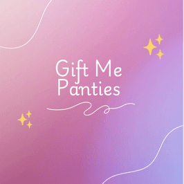 Gift me Panties
