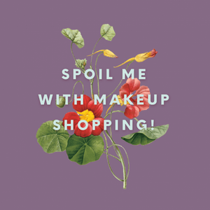 Spoil Me with Makeup Shopping!
