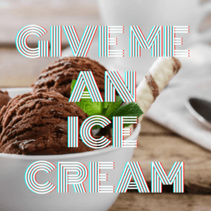 Give me an  Ice cream