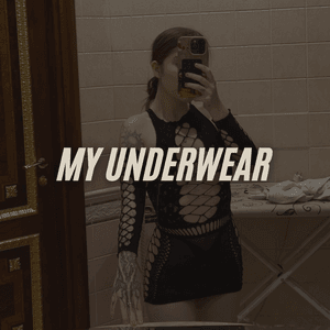 My underwear