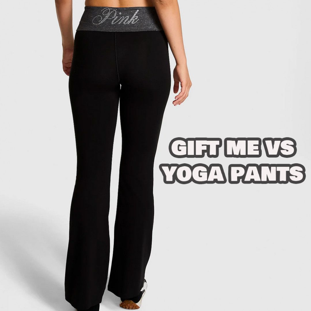 Gift Me VS Yoga Pants