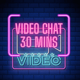 30 minutes of video chat!
