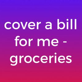 Cover my grocery bill