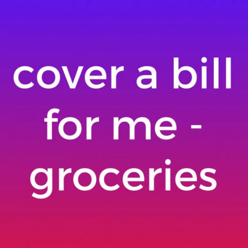 Cover my grocery bill