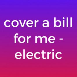 Cover my electric bill
