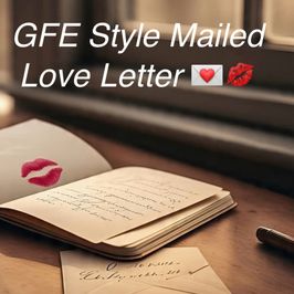 Handwritten GFE Style Mailed Love Letter