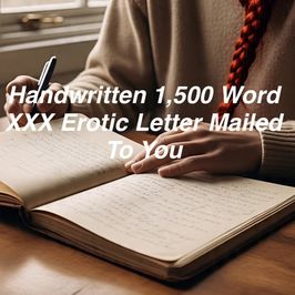 Handwritten 1500 word XXX Erotic Letter Mailed To You