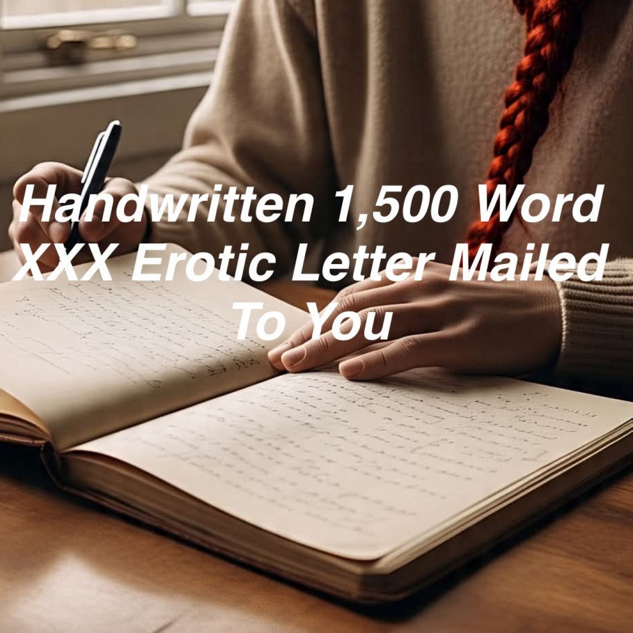 Handwritten 1500 word XXX Erotic Letter Mailed To You