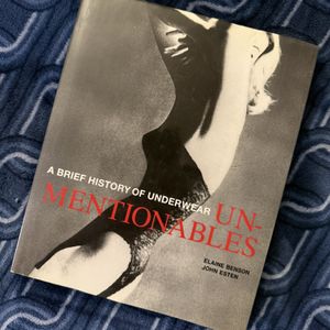 Unmentionables: A Brief History of Underwear Hardcover Book