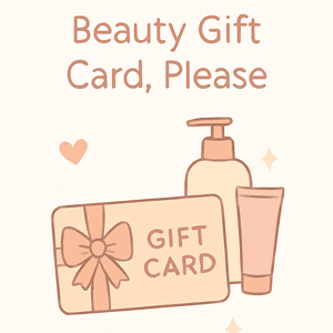 Beauty Gift Card Please