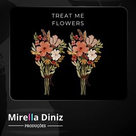 Treat me flowers