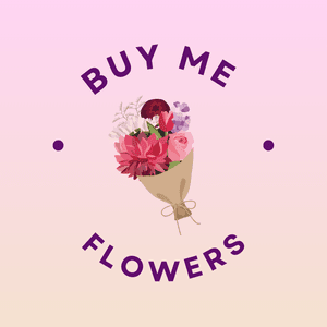 Buy Me Some Flowers